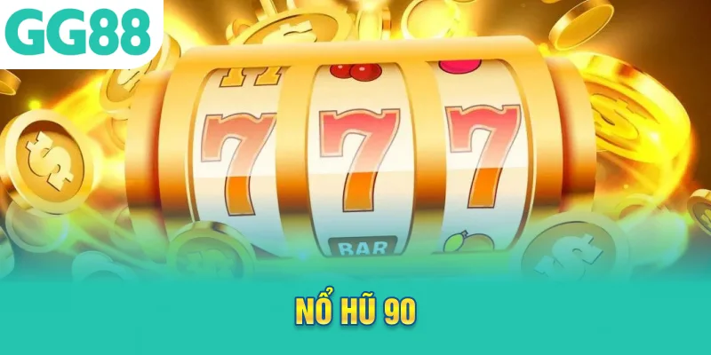 nổ hũ 90